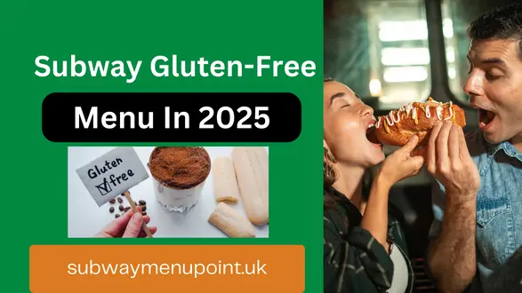 Subway Gluten-Free Menu UK !